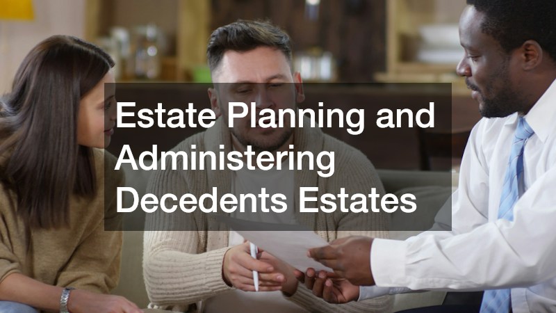 Estate Planning and Administering Decedents Estates