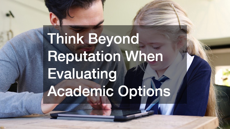 Think Beyond Reputation When Evaluating Academic Options