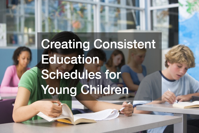 Creating Consistent Education Schedules for Young Children