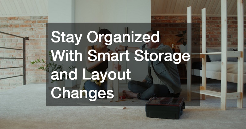 Stay Organized With Smart Storage and Layout Changes