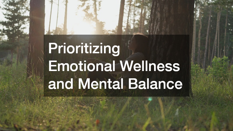 Prioritizing Emotional Wellness and Mental Balance