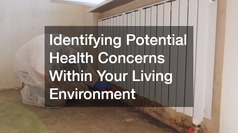 Identifying Potential Health Concerns Within Your Living Environment