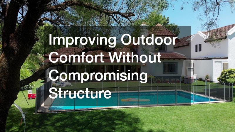Improving Outdoor Comfort Without Compromising Structure