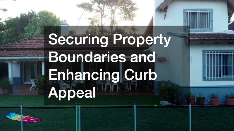 Securing Property Boundaries and Enhancing Curb Appeal