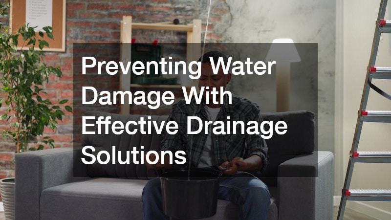 Preventing Water Damage With Effective Drainage Solutions