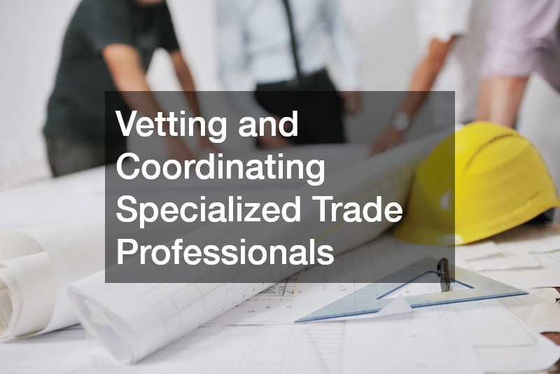 Vetting and Coordinating Specialized Trade Professionals