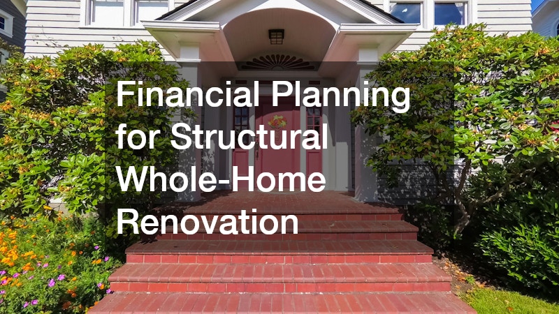 Financial Planning for Structural Whole-Home Renovation