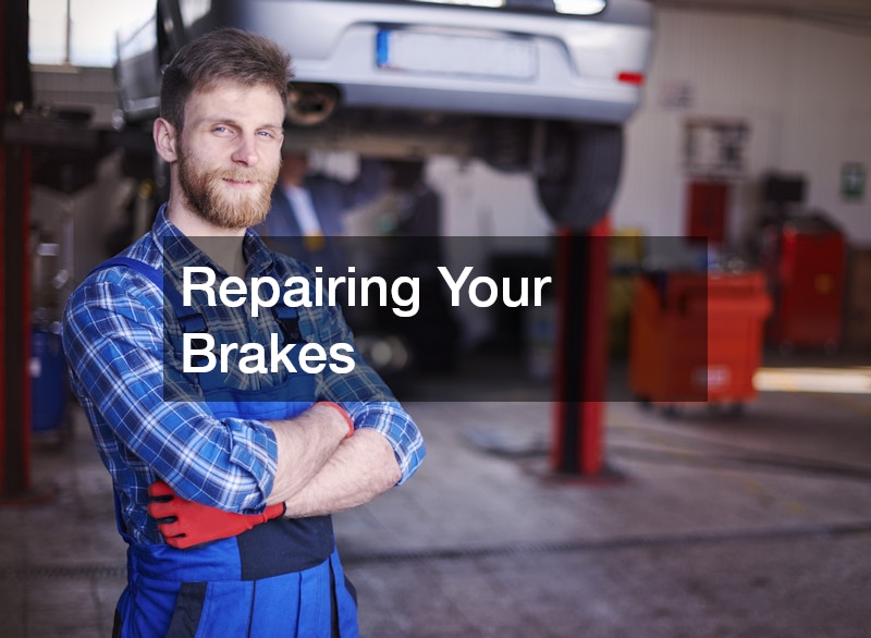 Repairing Your Brakes