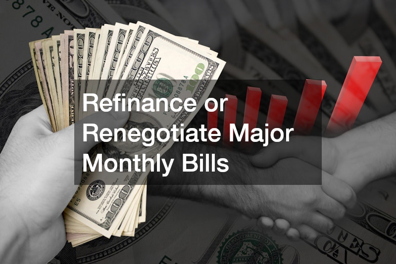Refinance or Renegotiate Major Monthly Bills
