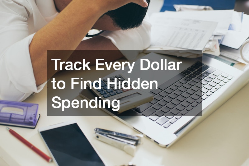 Track Every Dollar to Find Hidden Spending