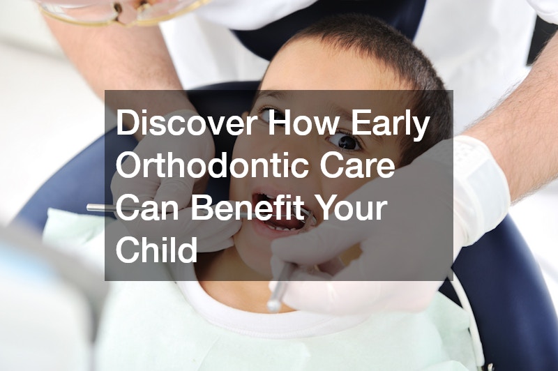 Discover How Early Orthodontic Care Can Benefit Your Child