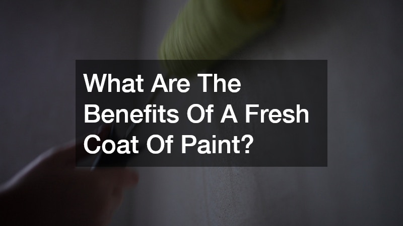 What Are The Benefits Of A Fresh Coat Of Paint?