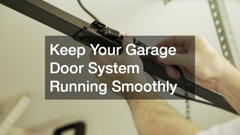 Keep Your Garage Door System Running Smoothly