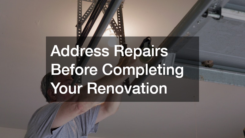 Address Repairs Before Completing Your Renovation