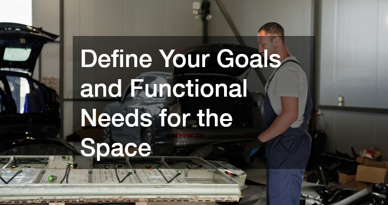 Define Your Goals and Functional Needs for the Space