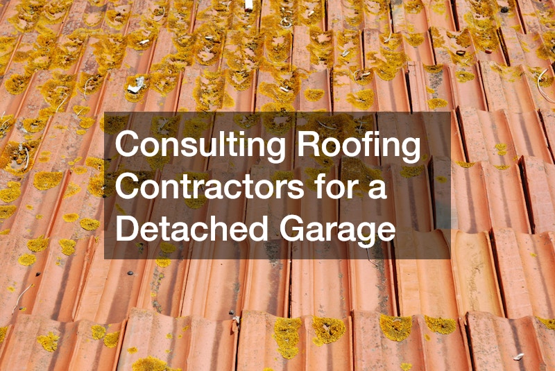 Consulting Roofing Contractors for a Detached Garage