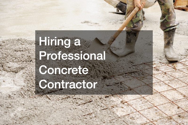 Hiring a Professional Concrete Contractor