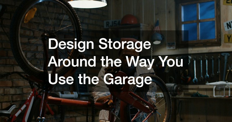 Design Storage Around the Way You Use the Garage