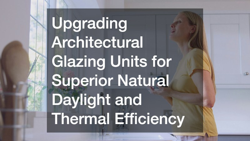 Upgrading Architectural Glazing Units for Superior Natural Daylight and Thermal Efficiency