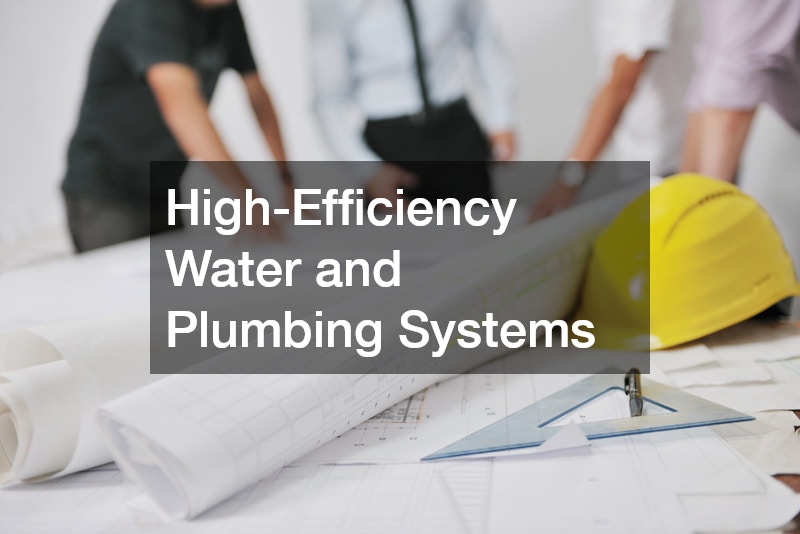 High-Efficiency Water and Plumbing Systems