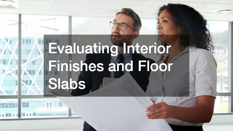 Evaluating Interior Finishes and Floor Slabs