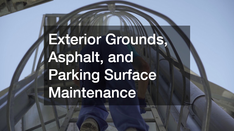 Exterior Grounds, Asphalt, and Parking Surface Maintenance