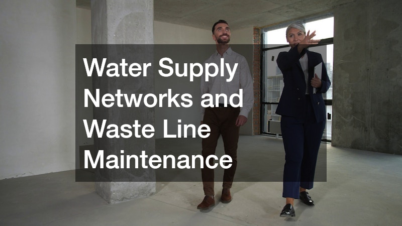 Water Supply Networks and Waste Line Maintenance