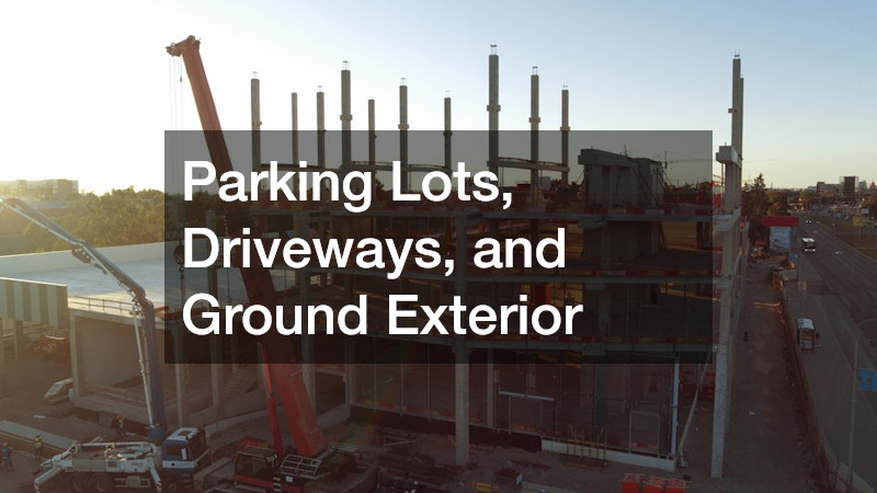 Parking Lots, Driveways, and Ground Exterior