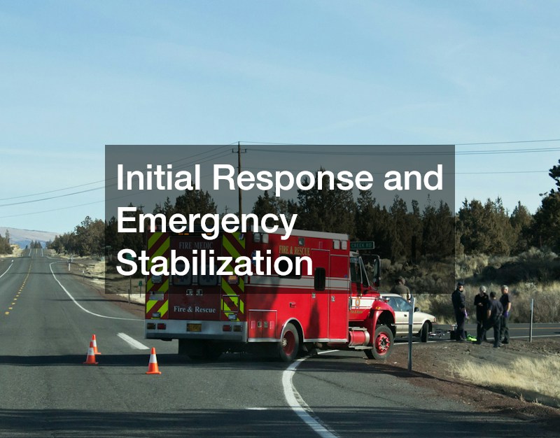 Initial Response and Emergency Stabilization