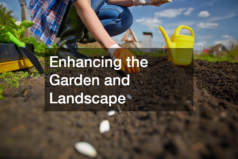 Enhancing the Garden and Landscape