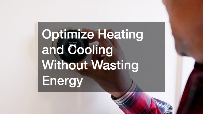 Optimize Heating and Cooling Without Wasting Energy