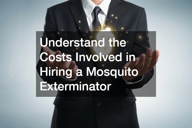 Understand the Costs Involved in Hiring a Mosquito Exterminator