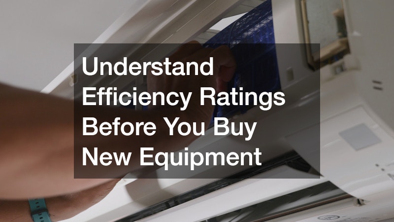 Understand Efficiency Ratings Before You Buy New Equipment