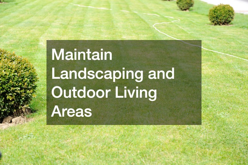 Maintain Landscaping and Outdoor Living Areas