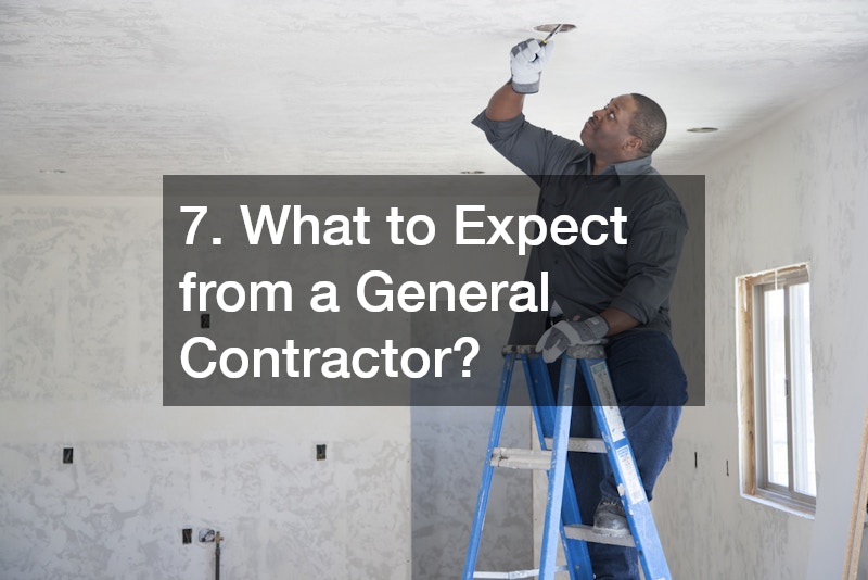 7. What to Expect from a General Contractor?