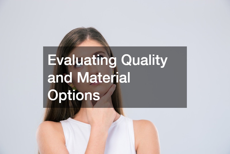 Evaluating Quality and Material Options
