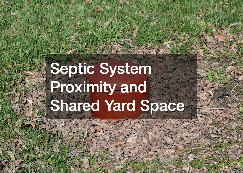 Septic System Proximity and Shared Yard Space