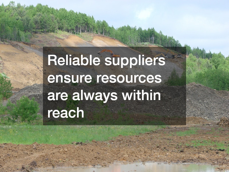 Reliable suppliers ensure resources are always within reach