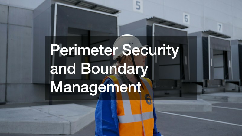 Perimeter Security and Boundary Management