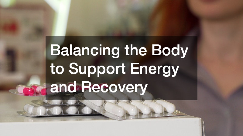 Balancing the Body to Support Energy and Recovery