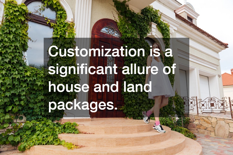 Customization is a significant allure of house and land packages.