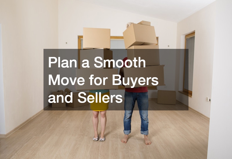 Plan a Smooth Move for Buyers and Sellers