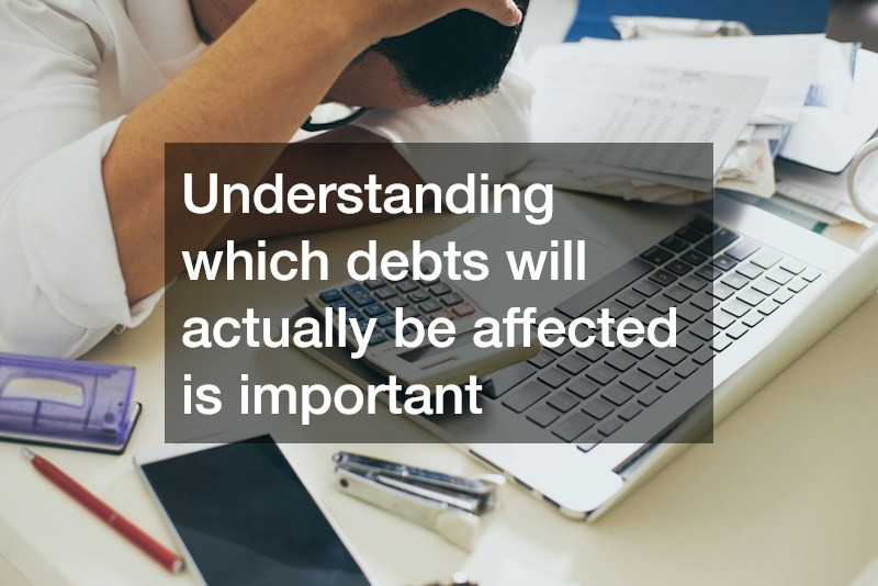 Understanding which debts will actually be affected is important 