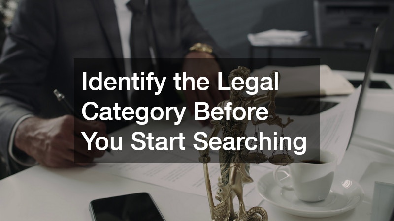 Identify the Legal Category Before You Start Searching