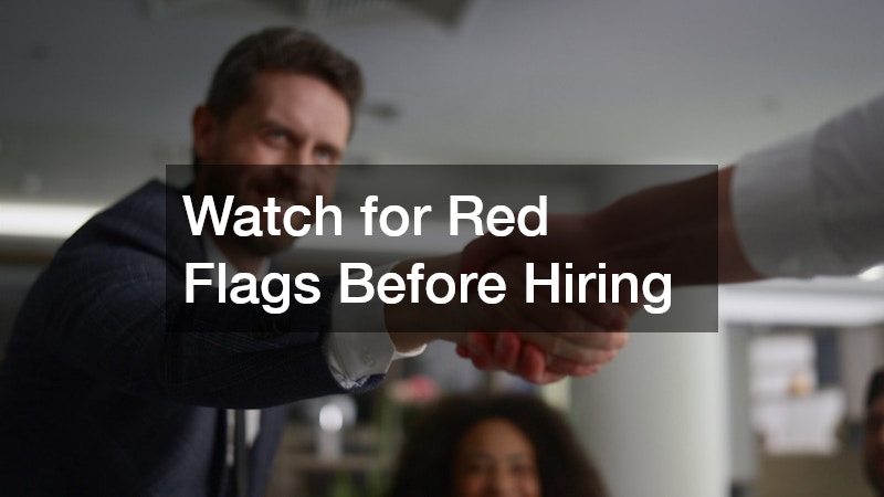 Watch for Red Flags Before Hiring