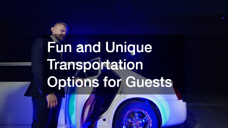 Fun and Unique Transportation Options for Guests
