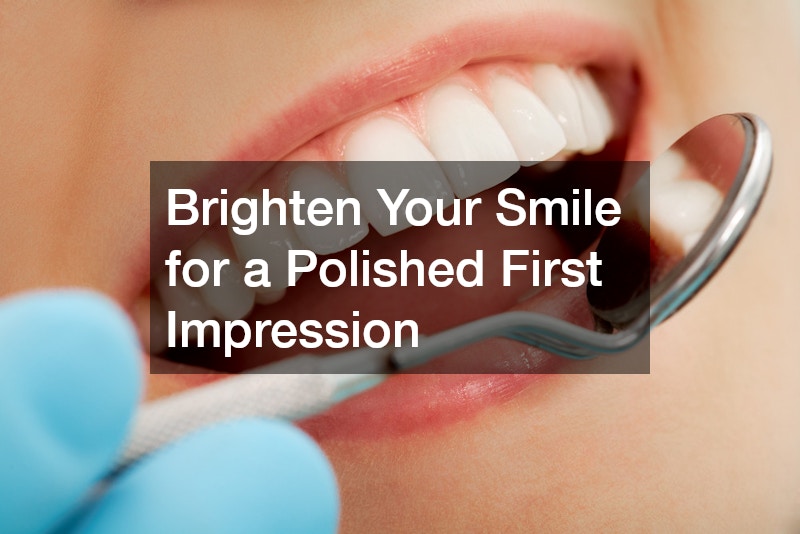 Brighten Your Smile for a Polished First Impression