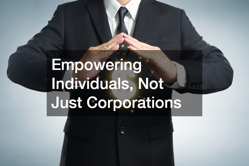 Empowering Individuals, Not Just Corporations