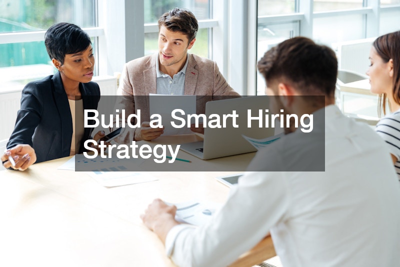 Build a Smart Hiring Strategy