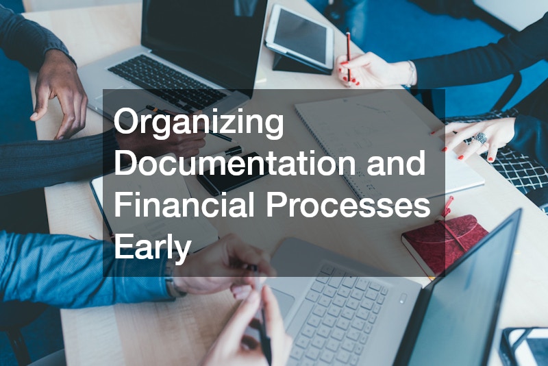Organizing Documentation and Financial Processes Early